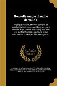 Nouvelle magie blanche de&#769;voile&#769;e