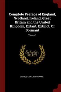 Complete Peerage of England, Scotland, Ireland, Great Britain and the United Kingdom, Extant, Extinct, or Dormant; Volume 1