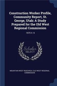 Construction Worker Profile, Community Report, St. George, Utah