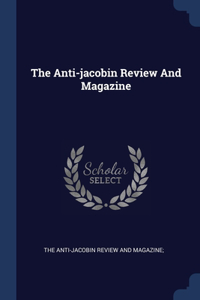 The Anti-jacobin Review And Magazine