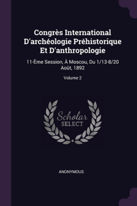 Congrès International D'archéologie Préhistorique Et D'anthropologie