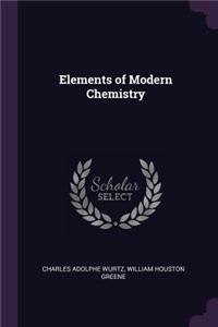 Elements of Modern Chemistry