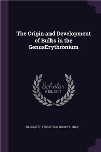 Origin and Development of Bulbs in the GenusErythronium