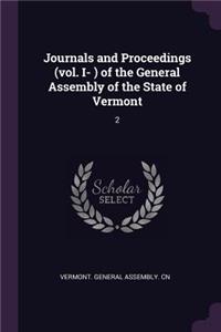 Journals and Proceedings (vol. I- ) of the General Assembly of the State of Vermont: 2