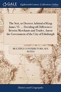 THE SETT, OR DECREET ARBITRAL OF KING JA