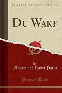 Du Wakf (Classic Reprint)