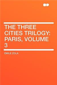 The Three Cities Trilogy: Paris, Volume 3