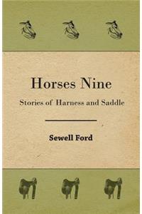 Horses Nine; Stories Of Harness And Saddle