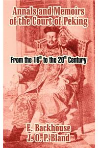 Annals and Memoirs of the Court of Peking
