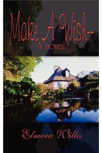Make A Wish--A Novel