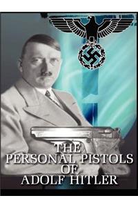 The Personal Pistols of Adolf Hitler