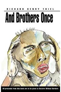And Brothers Once