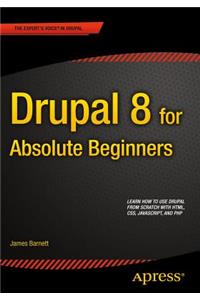 Drupal 8 for Absolute Beginners