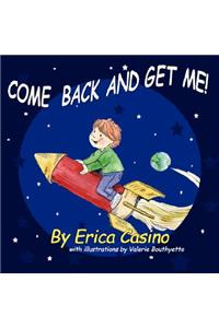 Come Back and Get Me