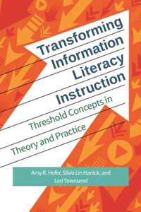 Transforming Information Literacy Instruction