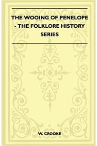 The Wooing Of Penelope (Folklore History Series)
