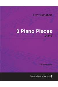 3 Piano Pieces D.946 - For Solo Piano