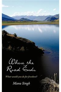 Where the Road Ends: What Would You Do for Freedom?