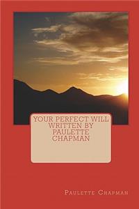 Your Perfect Will Written By Paulette Chapman