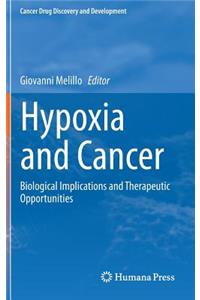 Hypoxia and Cancer: Biological Implications and Therapeutic Opportunities