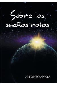 Sobre los sueños rotos