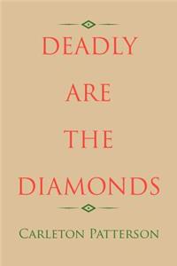 Deadly Are the Diamonds