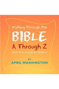 Walking Through the Bible A Through Z