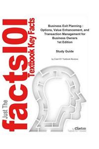 Business Exit Planning, Options, Value Enhancement, and Transaction Management for Business Owners