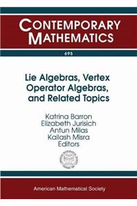 Lie Algebras, Vertex Operator Algebras, and Related Topics