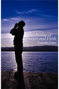 The Aroma of Prayer and Faith