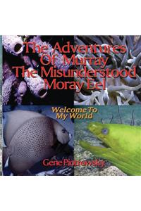 The Adventures Of Murray The Misunderstood Moray Eel