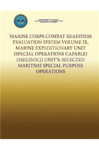 Marine Corps Combat Readiness Evaluation System Volume IX, Marine Expeditionary Unit (Special Operations Capable) (MEU(SOC)) Units