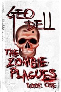 The Zombie Plagues Book One