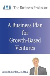 Business Plan for Growth-Based Ventures