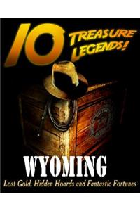 10 Treasure Legends! Wyoming