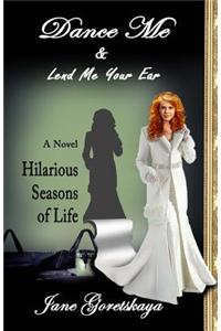 Dance Me & Lend Me Your Ear: Hilarious Seasons of Life