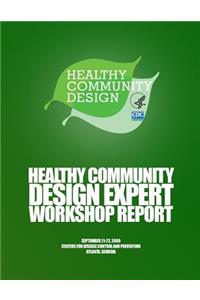 Healthy Community Design Expert Workshop Report
