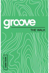 Groove: The Walk Leader Guide
