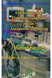 Alteraciones en el Electroencefalograma por los Anestesicos Inhalatorios