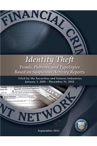 Identity Theft Trends, Patterns, and Typologies Based on Suspicious Activity Reports