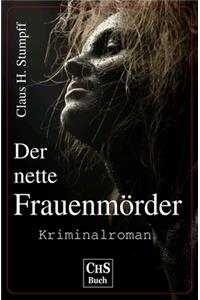 Der nette Frauenmoerder: Kriminalroman