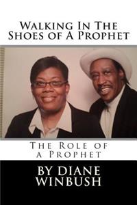 Walking In The Shoes of A Prophet