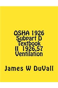 OSHA 1926 Subpart D Textbook II §1926.57 Ventilation