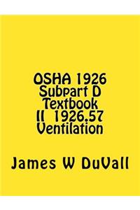 OSHA 1926 Subpart D Textbook II §1926.57 Ventilation