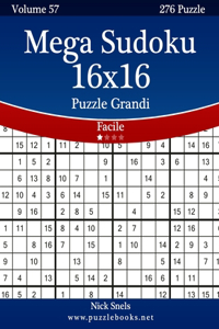 Mega Sudoku 16x16 Puzzle Grandi - Facile - Volume 57 - 276 Puzzle