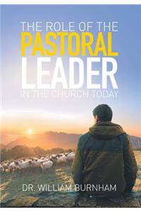 Role of the Pastoral Leader in the Church Today