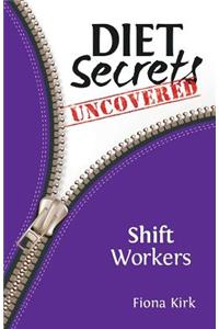 Diet Secrets Uncovered: Shift Workers