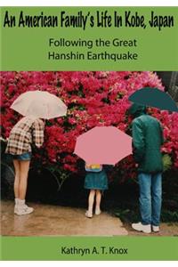 American Family's Life in Kobe, Japan Following the Great Hanshin Earthquake