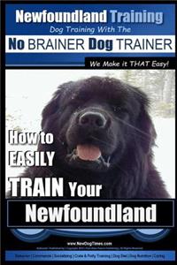 Newfoundland Training - Dog Training with the No BRAINER DogTRAINER We Make it THAT Easy!