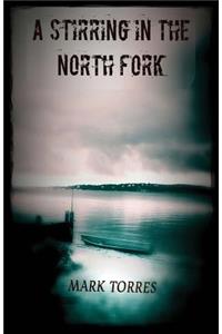 A Stirring in the North Fork